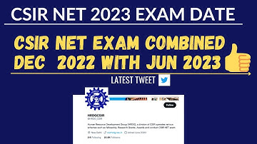 CSIR NET 2023 EXAM DATE OUT ||CSIR NET DEC 2022 AND JUNE 2023 EXAM COMBINED ||CSIR HRD LASTEST TWEET