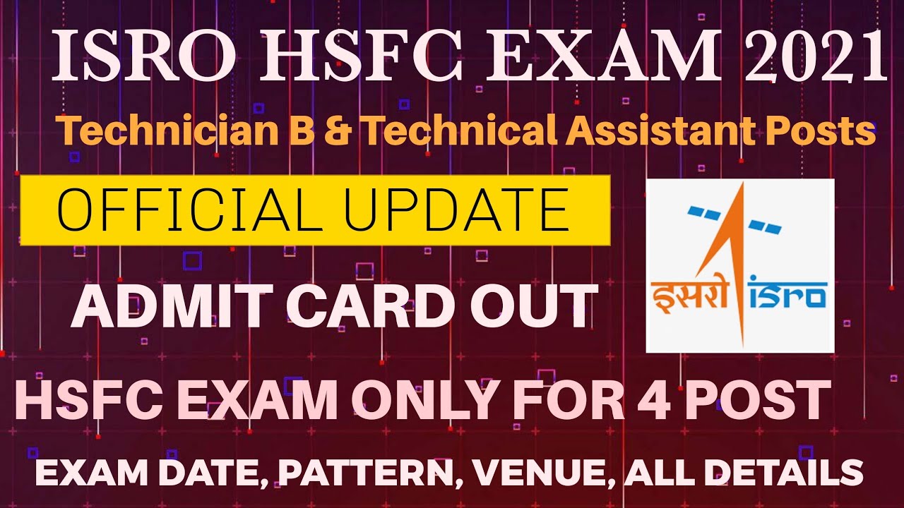 ISRO HSFC Official Admit Card Out Exam Date, (Selected Trades Exam