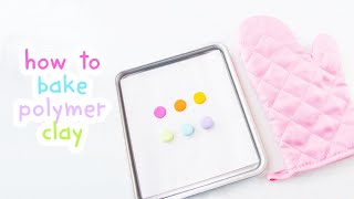 How To Bake Polymer Clay For Beginners + Tips ~ Polymer Clay Tutorial