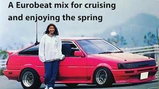 [1.15 Hours] Super Eurobeat Mix: for cruising and enjoying the spring