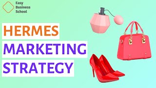 Hermes Marketing Strategy:  Marketing Strategy of Hermes