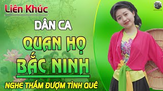 Album Dân Ca Quan Họ Bắc Ninh XUẤT SẮC NHẤT 2024 VOL.23 | LK Ca Nhạc Bolero THƯ GIÃN Dễ Ngủ Về Đêm