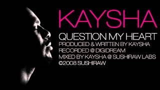 Video thumbnail of "Kaysha - Question My Heart [Official Audio]"