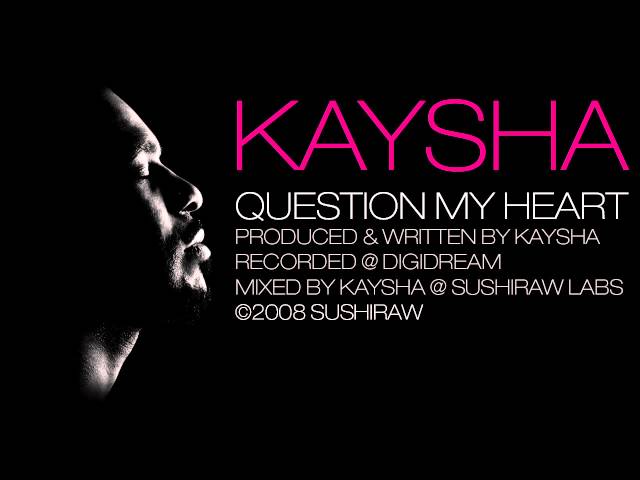 Kaysha - Question My Heart [Official Audio] class=