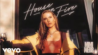 Mimi Webb - House On Fire (Official Audio)
