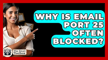 Why Is Email Port 25 Often Blocked? - TheEmailToolbox.com