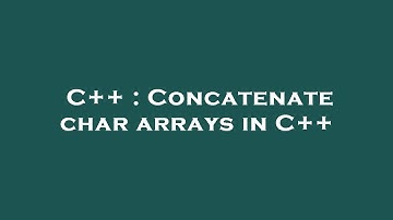 C++ : Concatenate char arrays in C++