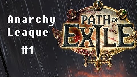LP Path of Exile -- Anarchy League -- #1 New 0.11 Ranger