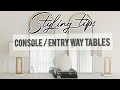 How-to UPSCALE your Console/ Entry-way tables STYLING TIPS