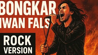 Download Lagu BONGKAR - IWAN FALS (COVER ROCK VERSION) MP3