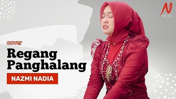 REGANG PANGHALANG - NAZMI NADIA (COVER)