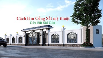 Cách làm cổng sắt mỹ thuật, Sản xuất cổng sắt đẹp, Hướng dẫn chi tiết, Làm cổng sắt tại Sài Gòn