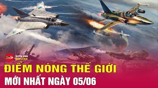 Cập Nhật Điểm Nóng Thế giới 5/6: Nga phá vỡ 'kế hoạch chiến thắng' của Ukraine ở Kharkiv | Tin24h