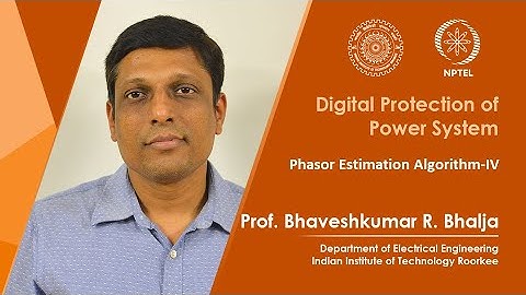 Lec-08: Phasor Estimation Algorithm-IV