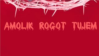 Video thumbnail of "Amolik Rogot Tujem (Lyrics)"