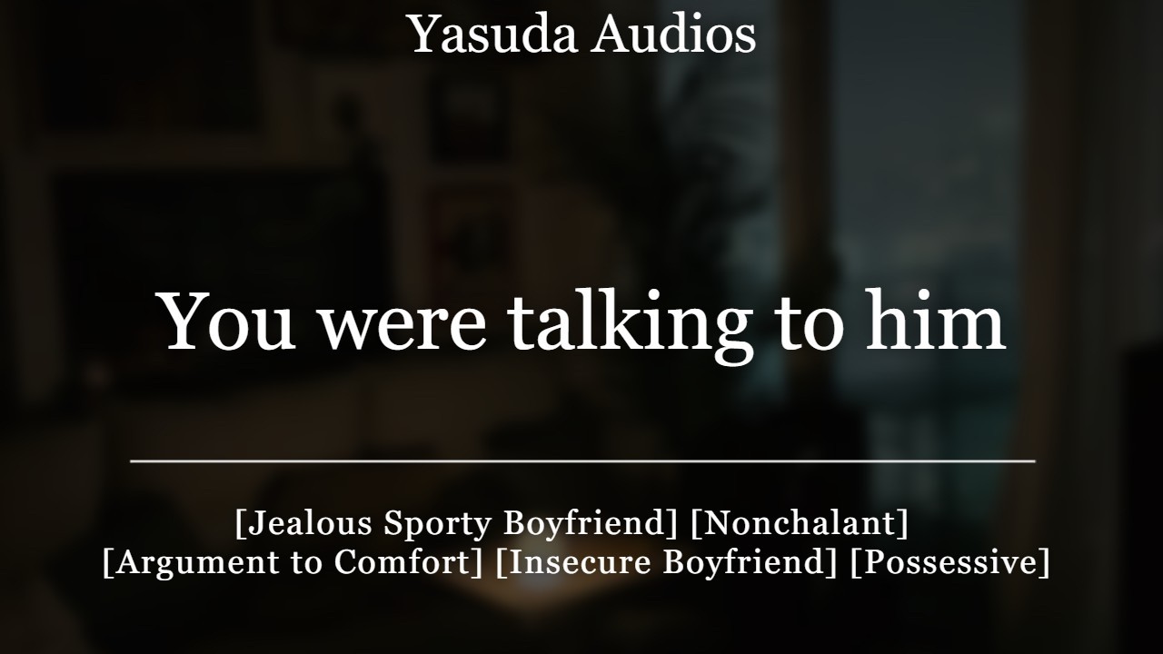 Nonchalant Sporty Boyfriend Gets Very Jealous | [Possessive] [Insecure Boyfriend] Audio Roleplay