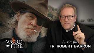 Bishop Barron comments on "True Grit" (SPOILERS)