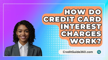 How Do Credit Card Interest Charges Work? - CreditGuide360.com