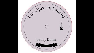 Benny Dimas - Los Ojos De Pancha