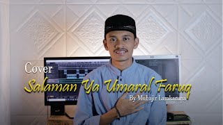 Salaman Ya umarol Faruq Cover By Muhajir Lamkaruna