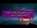 🔥 TOP 5 - Les qualités du Cancer