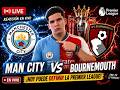 TODO O NADA PARA EL CITY - REACCIONANDO EN VIVO BOURNEMOUTH VS MANCHESTER CITY