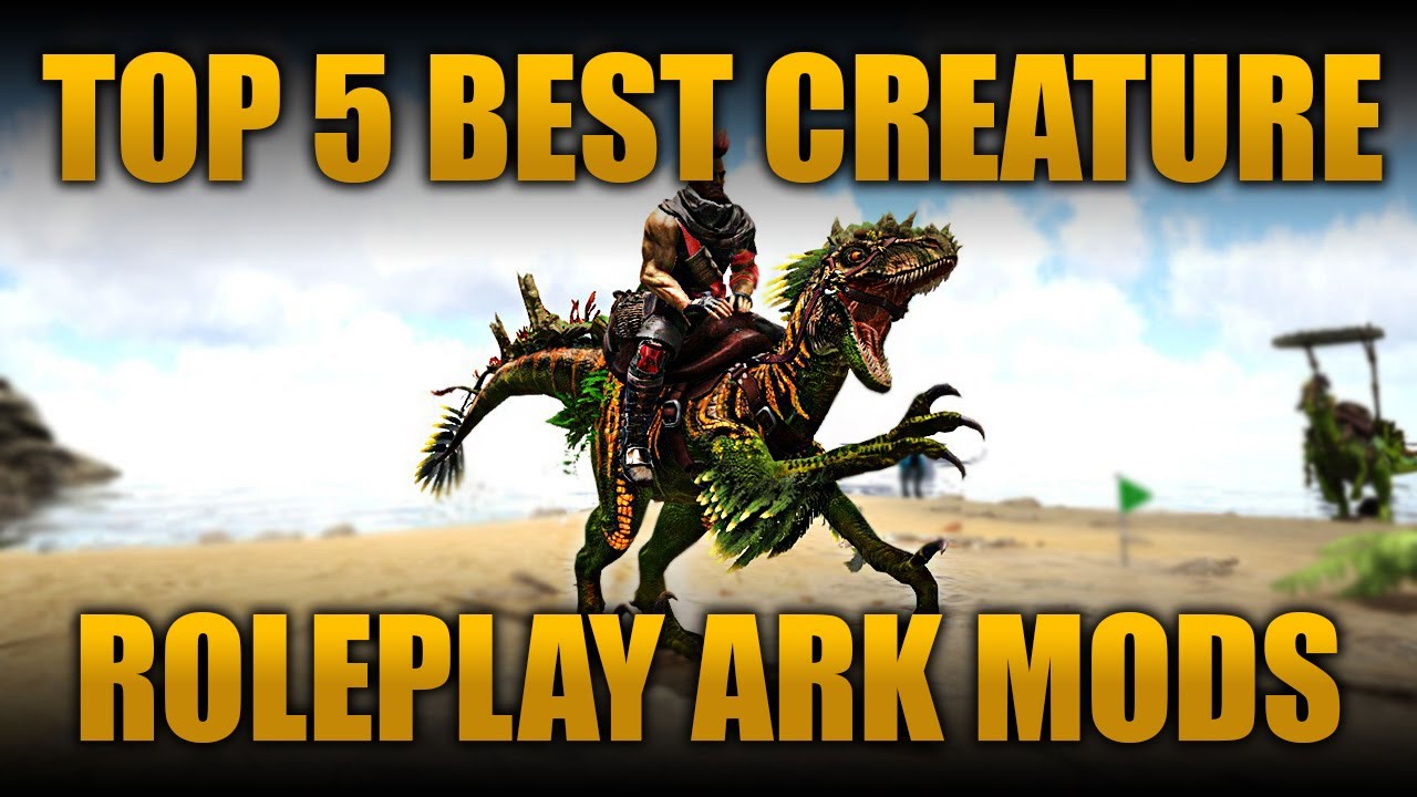 Top 5 Best Creature Roleplay Mods In Ark Survival Evolved Youtube