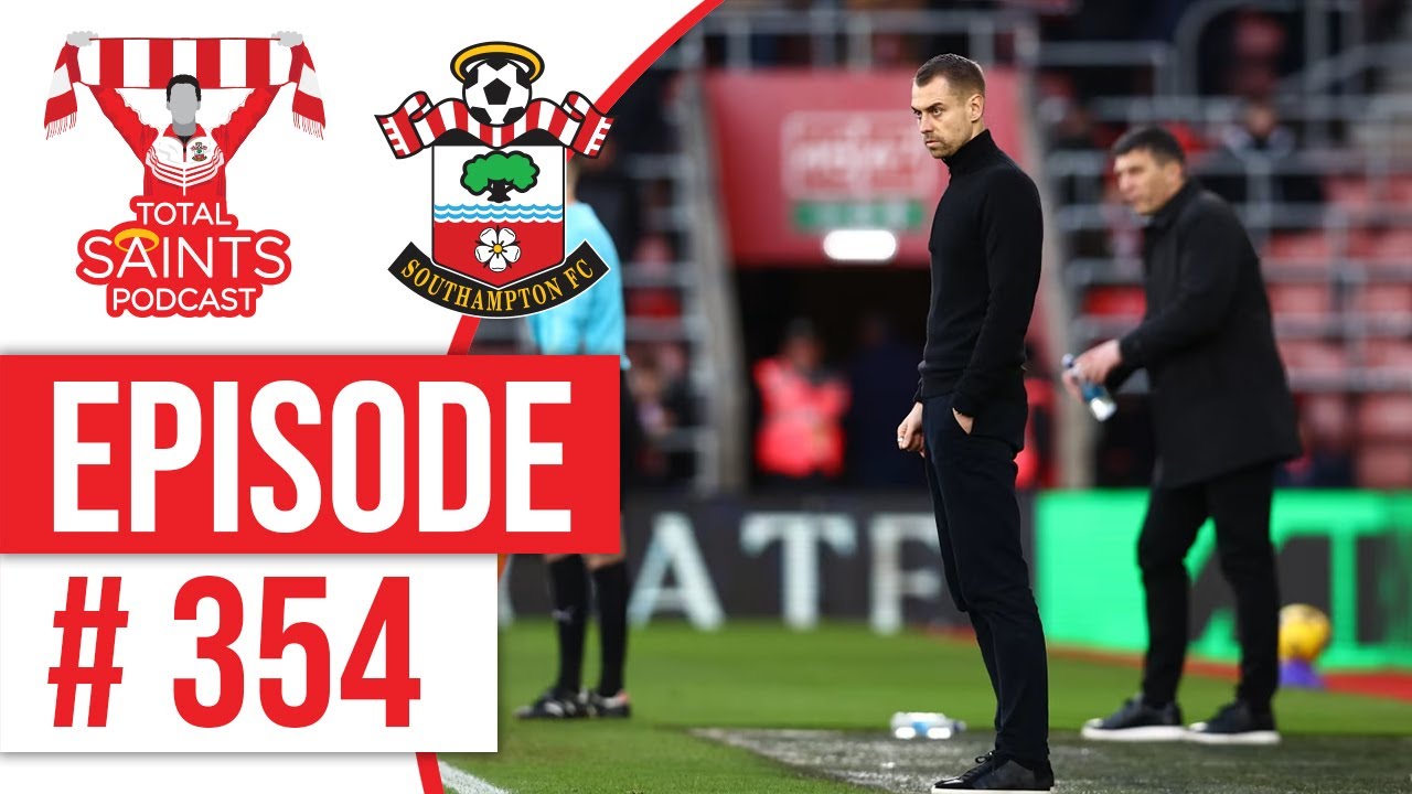 Seven Without a Win… What Is Going Wrong at Southampton FC? | TSP 354