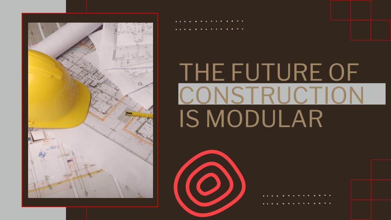 Find Out Why The Future of Construction Is Modular - YouTube