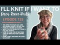 Ill knit if i want to episode 155