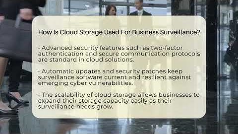 How Is Cloud Storage Used For Business Surveillance? - SecurityFirstCorp.com
