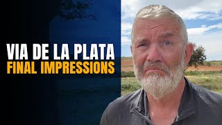 Via De La Plata  Final Impressions  Last day of the VdlP