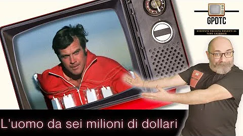 Come si chiamava l'uomo bionico?