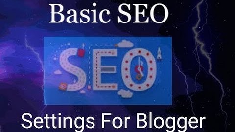 Basic SEO settings for blogger 2017