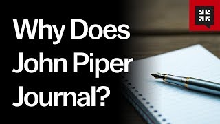 Why Does John Piper Journal? screenshot 4