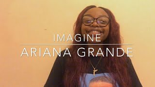 Imagine - Ariana Grande (cover)