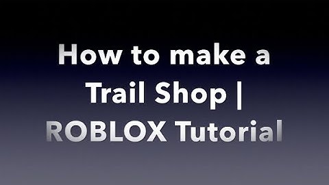 How to make a Trail Shop | ROBLOX Tutorial