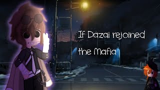 If Dazai re-joined the Port Mafia||AU||A bit different from the others||Soukoku