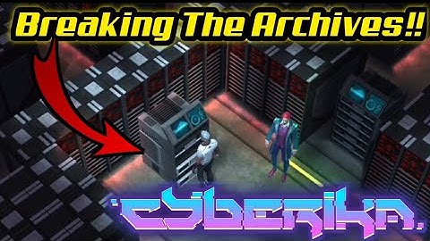 How To Break into the Archives "cyberika story" | Cyberika: Action Cyberpunk RPG #7