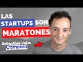 &quot;Las Startups No Son Un Sprint De 100 Metros Planos, SON MARATONES&quot; Sebastián Valin de ComparaOnline