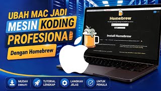 Cara Ubah Mac Jadi Mesin Koding Profesional dengan Homebrew (Mudah dan Aman)