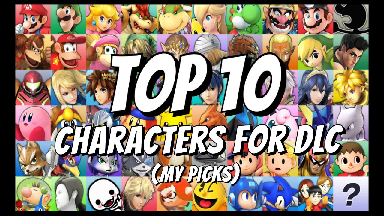 Top 10 Dlc Characters Super Smash Bros 4 3ds And Wii U Youtube