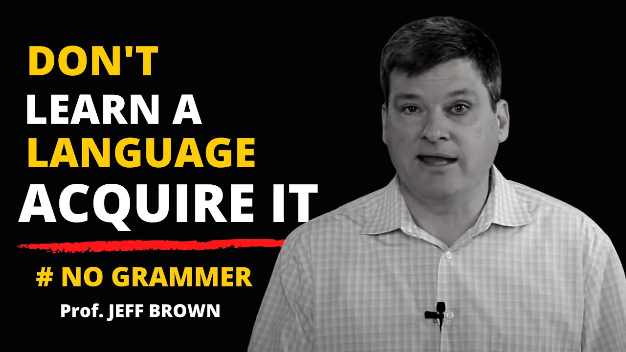 How to ACQUIRE any Language NOT Learn it! | Interview with Jeff Brown ...