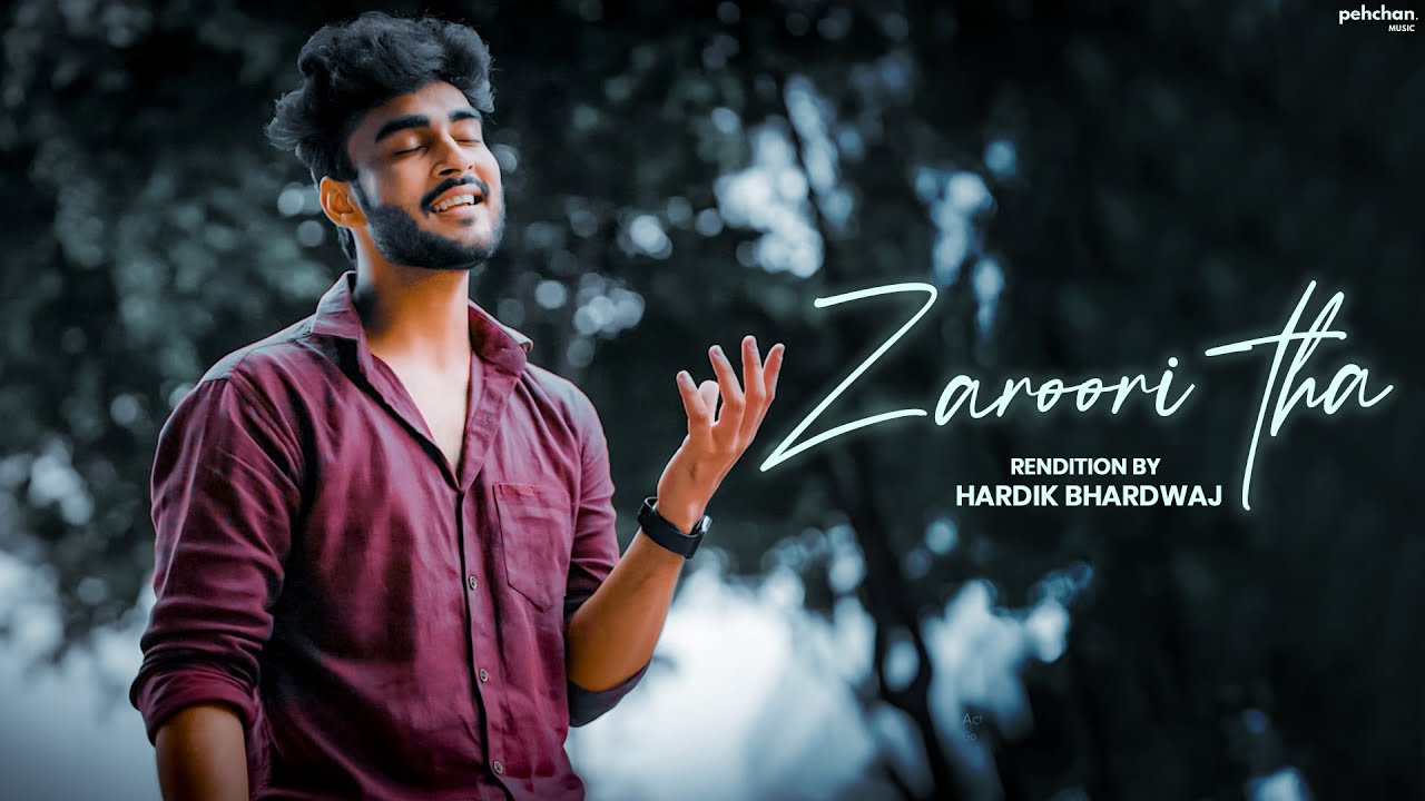 Zaroori Tha   Unplugged Cover  Hardik Bhardwaj  Rendition  Rahat Fateh Ali Khan  Pehchan Music