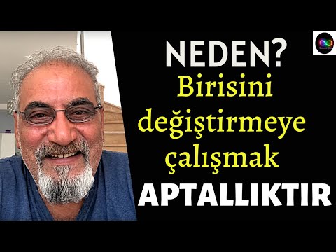 Video: Sevdiklerinizi Değiştirmeye çalışmayın