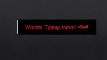 Whizzo Typing Install လုပ်နည်း