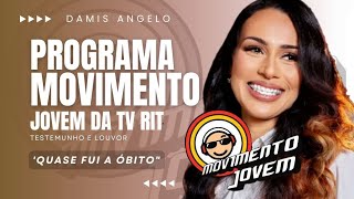 DAMIS ANGELO| No Programa Movimento Jovem da RIT TV | 09.03.24