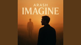Imagine - Arash