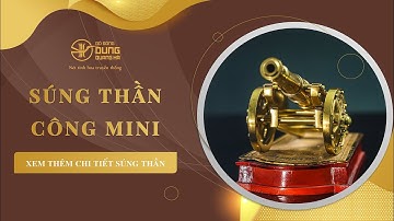 Súng Thần Công Mini Bằng Đồng Để Bàn Làm Việc | Đồ Đồng Dung Quang Hà