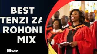 BEST TENZI ZA ROHONI MIX 2025 BY MWAS NYARIARA